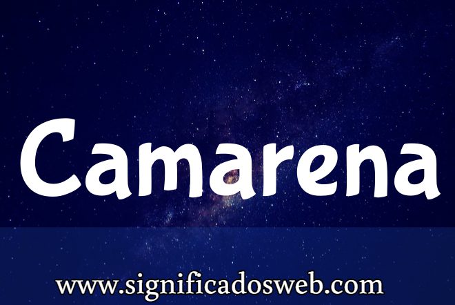 Significado del apellido Camarena ✔️