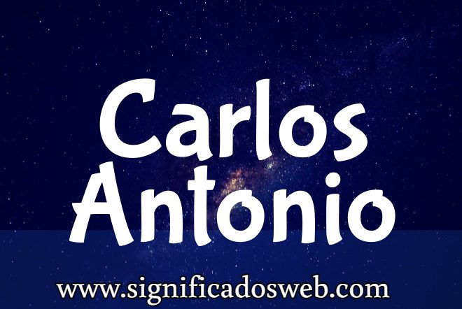 Significado del nombre Carlos Antonio ✔️