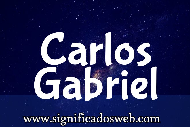 Significado del nombre Carlos Gabriel ✔️