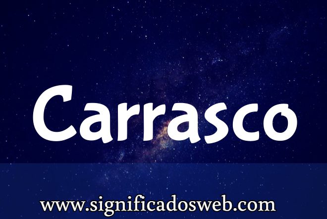 Significado del apellido Carrasco ✔️