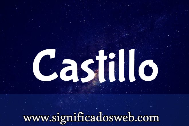 Significado del apellido Castillo ✔️