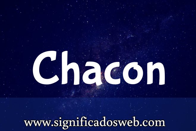 Significado del apellido Chacon ✔️