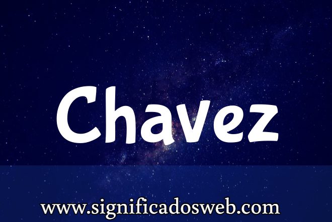 Significado del apellido Chavez ✔️