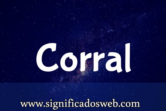 Significado del apellido Corral ✔️