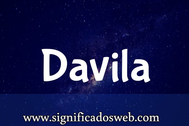 Significado del Apellido Davila ✔️