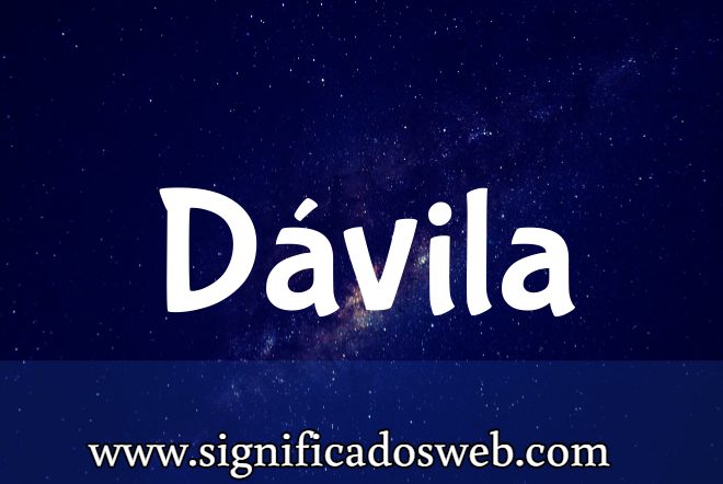 Significado del apellido Dávila ✔️