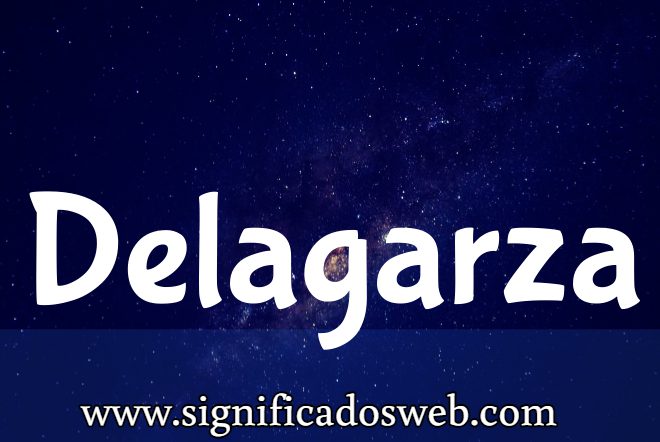 Significado del apellido Delagarza ✔️