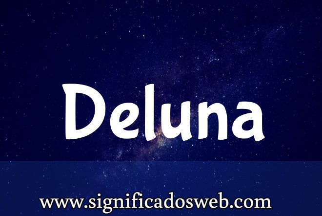 Significado del apellido Deluna ✔️