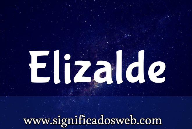 Significado del apellido Elizalde ✔️