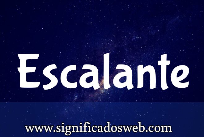 Significado del apellido Escalante ✔️