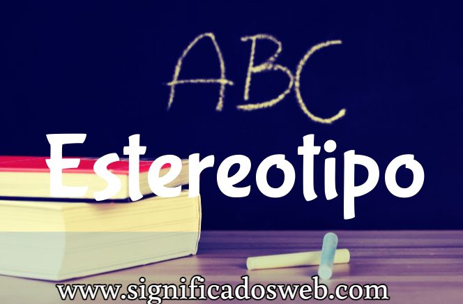 Significado de la palabra Estereotipo ✔️