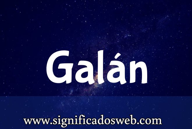 Significado del apellido Galán ✔️