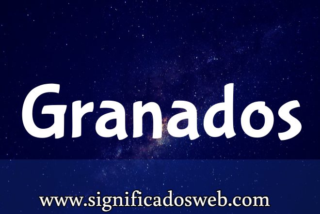 Significado del apellido Granados ✔️