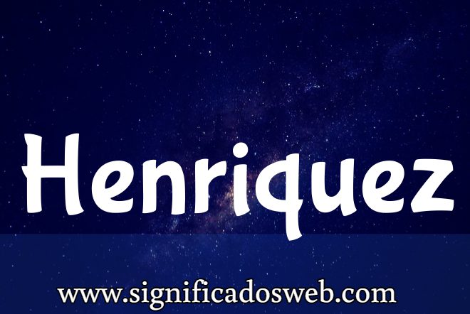 Significado del apellido Henriquez ✔️