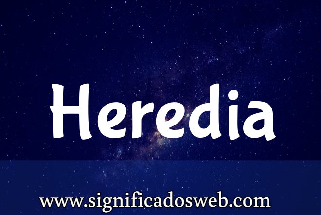 Significado del apellido Heredia ✔️