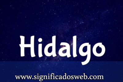 Significado del apellido Hidalgo ✔️