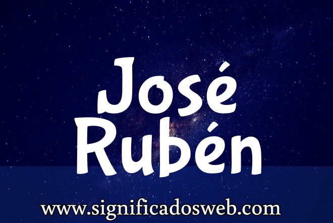 Significado del nombre José Rubén ✔️