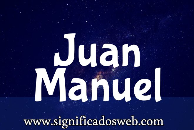 Significado del nombre Juan Manuel ✔️