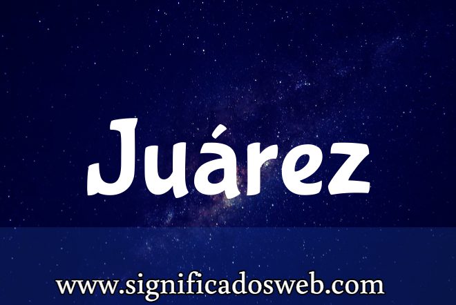 Significado del apellido Juárez ✔️