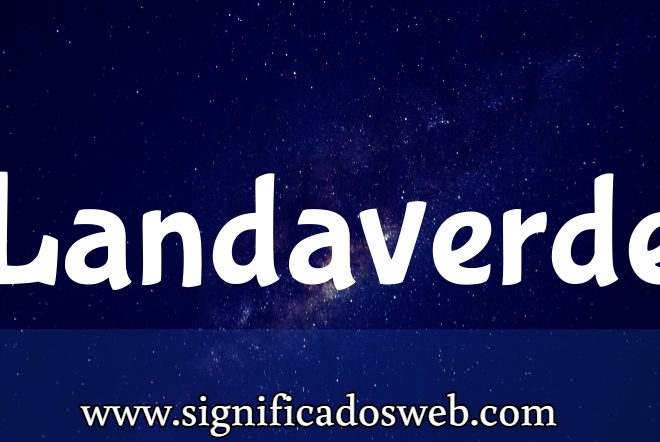 Significado del apellido Landaverde ✔️