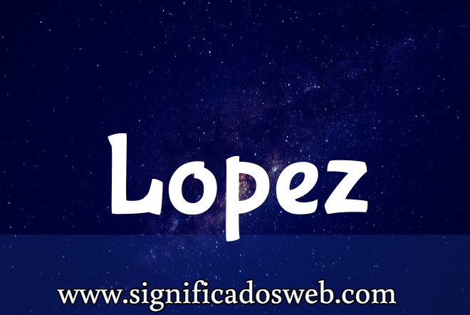 Significado del apellido Lopez ✔️