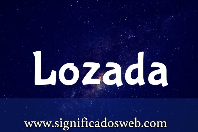 Significado del apellido Lozada ✔️