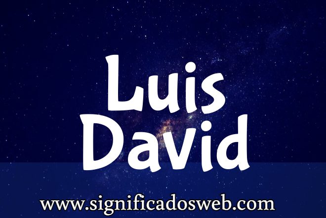 Significado del nombre Luis David ✔️