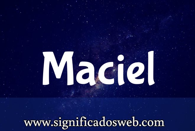 Significado del apellido Maciel ✔️