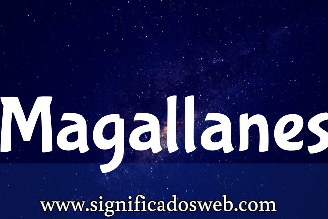 Significado del Apellido Magallanes ✔️