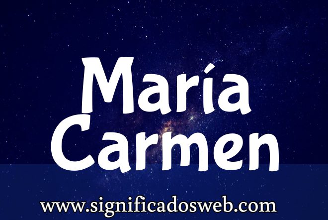 Significado del nombre María Carmen ✔️