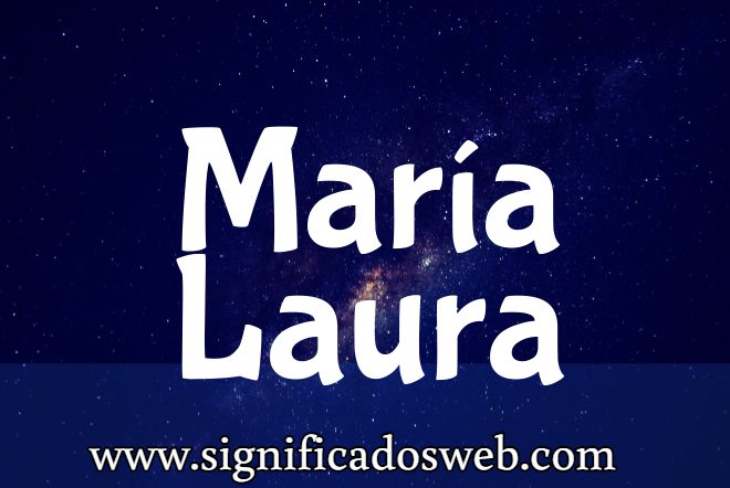 Significado del nombre María Laura ✔️