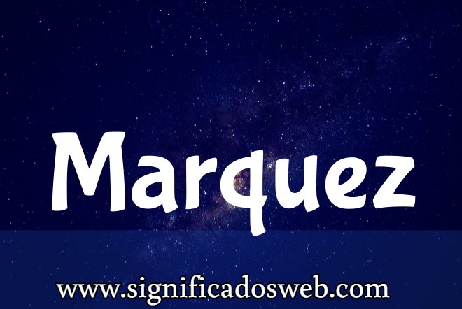 Significado del apellido Marquez ✔️