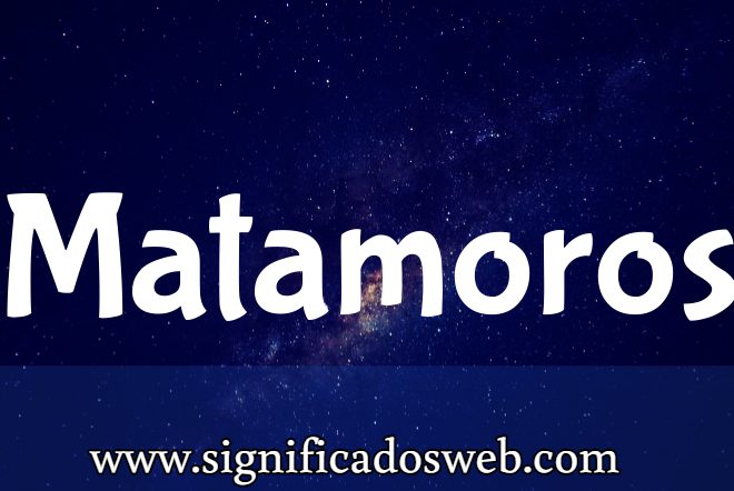 Significado del Apellido Matamoros ✔️