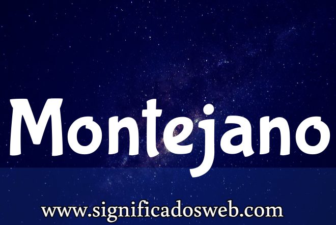 Significado del apellido Montejano ✔️