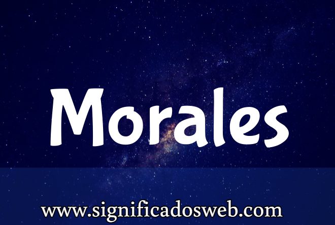 Significado del apellido Morales ✔️