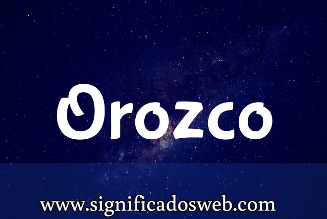 Significado del apellido Orozco ✔️