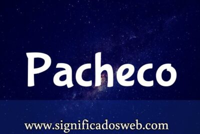 Significado del apellido Pacheco ✔️