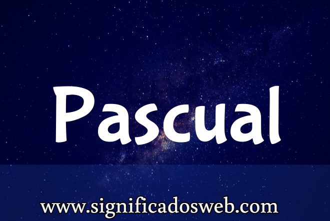 Significado del apellido Pascual ✔️