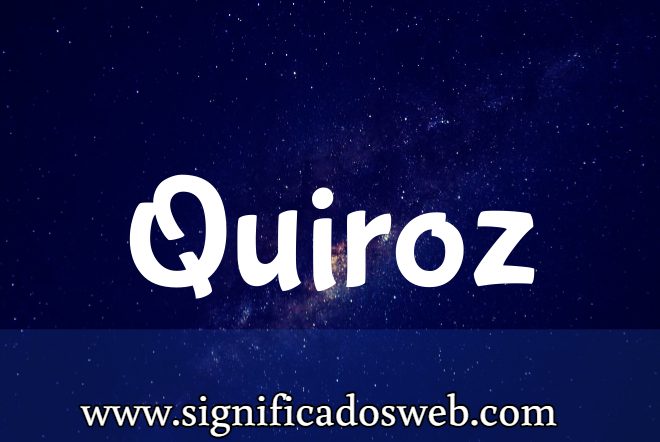 Significado del apellido Quiroz ✔️