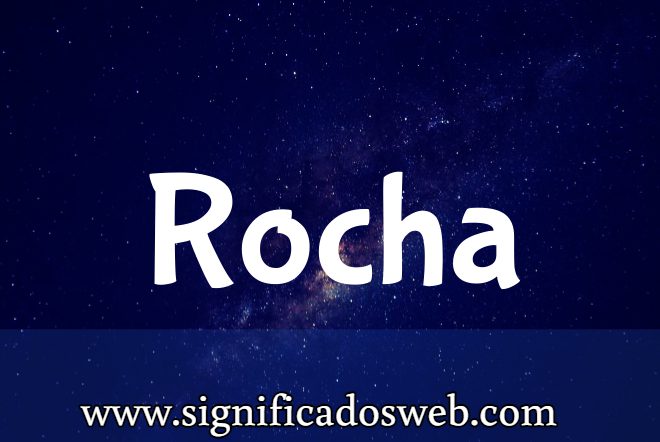 Significado del apellido Rocha ✔️