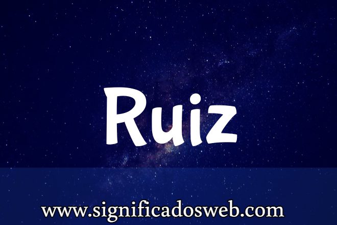 Significado del apellido Ruiz ✔️