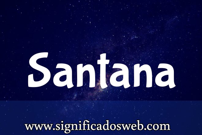 Significado del apellido Santana ✔️