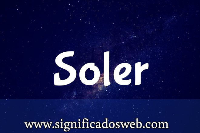 Significado del apellido Soler ✔️