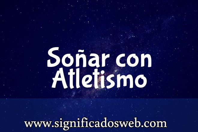 Significado de Soñar con Atletismo ✔️