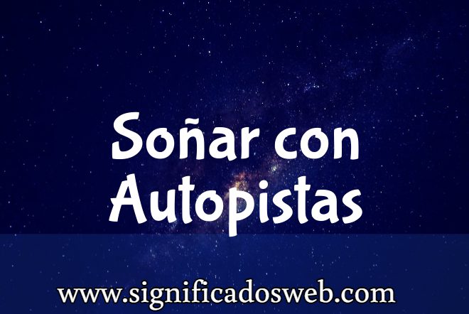 Significado de Soñar con Autopistas ✔️