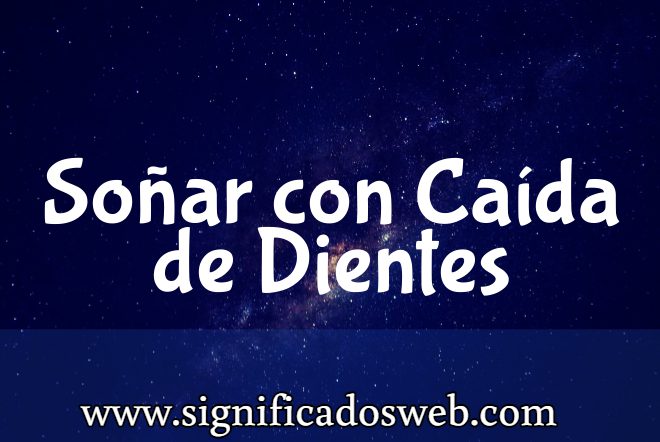 Significado de Soñar con Caída de Dientes ✔️
