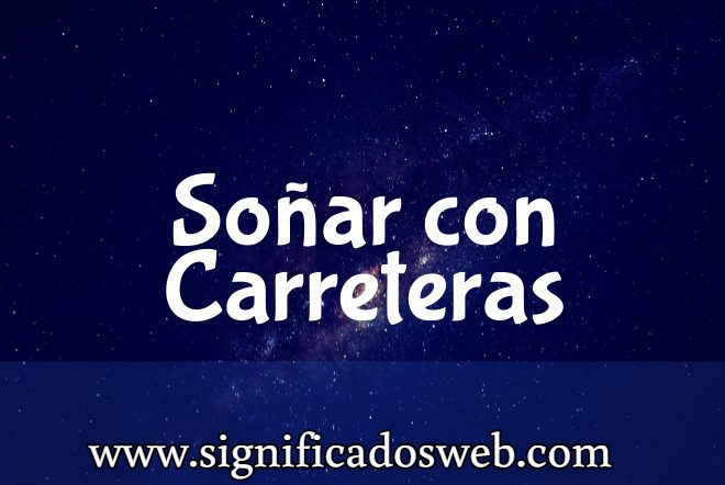 Significado de Soñar con Carreteras ✔️