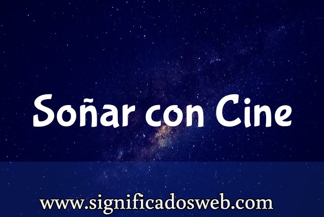 Significado de Soñar con Cine ✔️