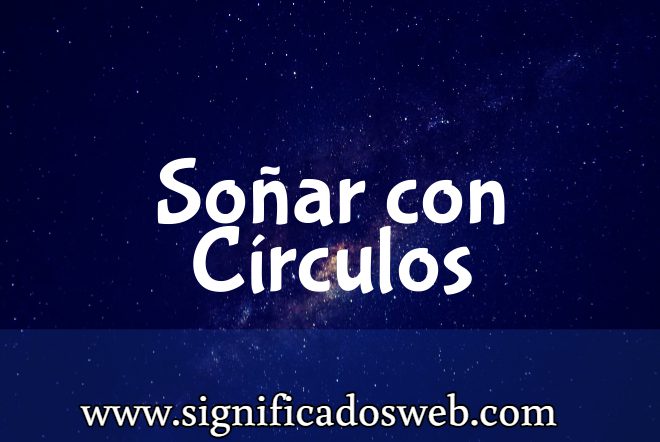 Significado de Soñar con Círculos ✔️