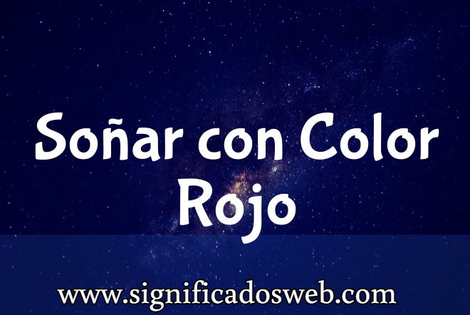 Significado de Soñar con Color Rojo ✔️